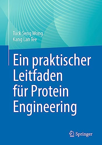Ein praktischer Leitfaden für Protein Engineering (German Edition)