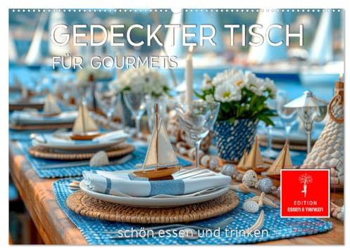 Gedeckter Tisch für Gourmets (Wandkalender 2025 DIN A2 quer), CALVENDO Monatskalender