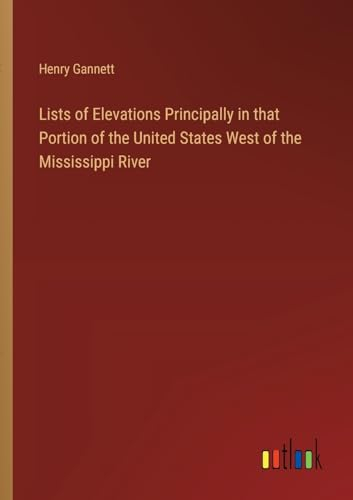 Lists of Elevations Principally in that Portion of the United States West of the Mississippi River