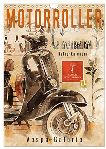 Motorroller - Vespa Galerie (Wandkalender 2025 DIN A4 hoch), CALVENDO Monatskalender: Vom einfachen Motorroller zum Kultobjekt. (CALVENDO Mobilitaet)