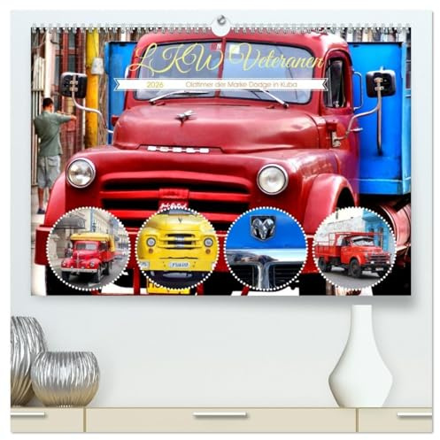 LKW Veteranen - Oldtimer der Marke Dodge in Kuba (hochwertiger Premium Wandkalender 2026 DIN A2 quer), Kunstdruck in Hochglanz: Verschiedene Modelle von Dodge-Trucks in Kuba (CALVENDO Technologie)