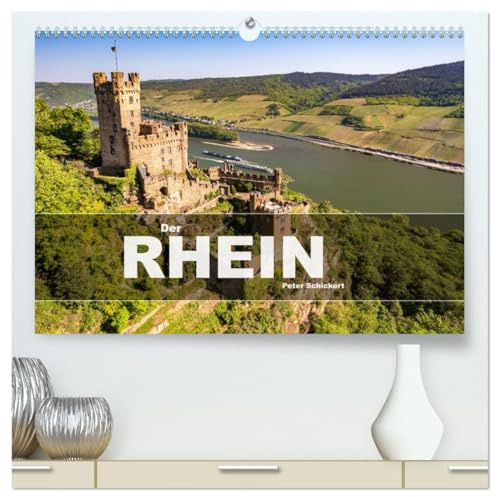 Der Rhein (hochwertiger Premium Wandkalender 2026 DIN A2 quer), Kunstdruck in Hochglanz: Eine wunderbare Reise am Rhein entlang vom Rheinfall bis nach Rotterdam (CALVENDO Orte)