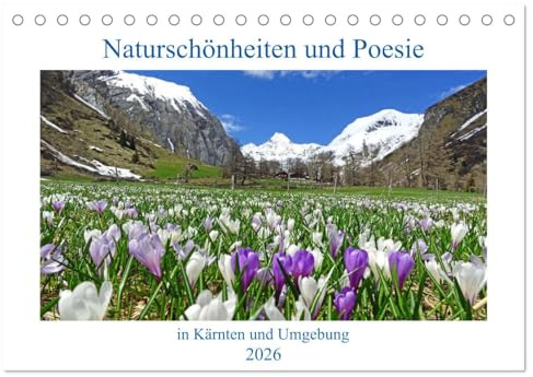 Naturschönheiten und Poesie in Kärnten und Umgebung (Tischkalender 2026 DIN A5 quer), CALVENDO Monatskalender: Glücksimpulse aus den Bergen (CALVENDO Natur)
