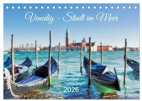 Venedig - Stadt im Meer (Tischkalender 2026 DIN A5 quer), CALVENDO Monatskalender: Idyllische Gassen, historische Architektur oder Gondeln auf dem Canal Grande (CALVENDO Orte)