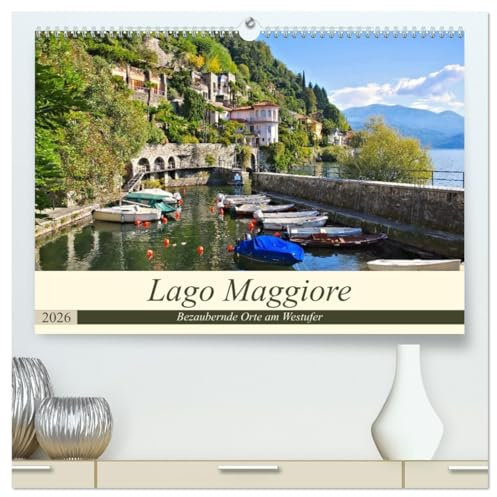 Lago Maggiore - Bezaubernde Orte am Westufer (hochwertiger Premium Wandkalender 2026 DIN A2 quer), Kunstdruck in Hochglanz: Vom piemontesischen ... zu den Bergen im Hinterland (CALVENDO Orte)