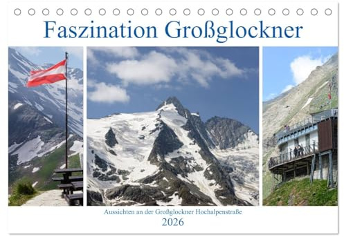 Faszination Großglockner - Aussichten an der Großglockner Hochalpenstraße (Tischkalender 2026 DIN A5 quer), CALVENDO Monatskalender: Natureindrücke ... Großglockner Hochalpenstraße (CALVENDO Orte)