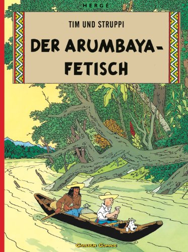 Tim und Struppi: Der Arumbaya-Fetisch: Kindercomic ab 8 Jahren. Ideal für Leseanfänger. Comic-Klassiker