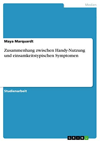 Zusammenhang zwischen Handy-Nutzung und einsamkeitstypischen Symptomen