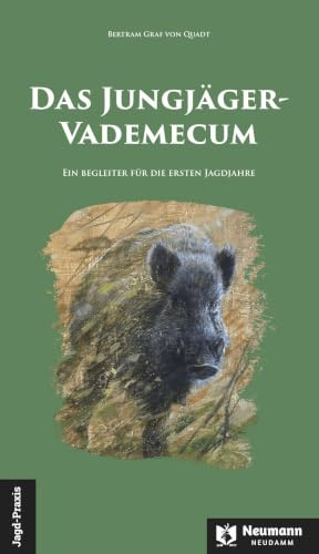 Das Jungjäger-Vademecum: Ein Begleiter für die ersten Jagdjahre
