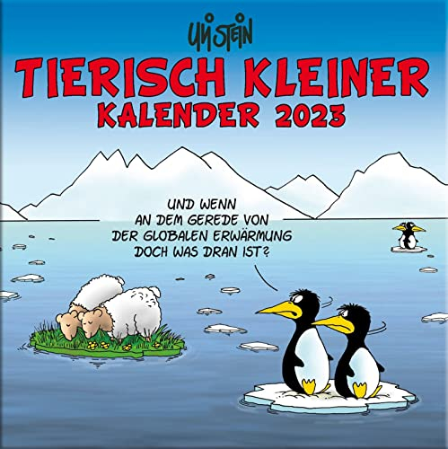 Uli Stein Tierisch kleiner Kalender 2023 für die Wand oder unterwegs (Uli Stein Kalender 2023)