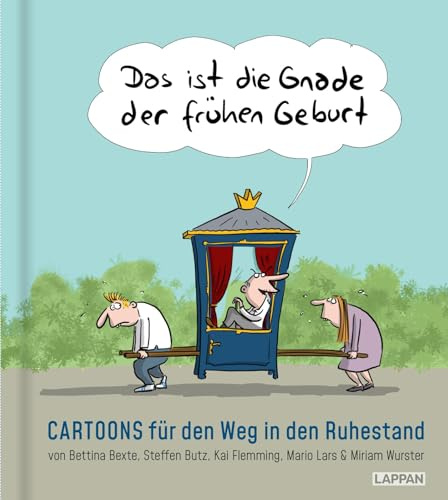 Das ist die Gnade der frühen Geburt: Cartoons für den Weg in den Ruhestand | Geschenkbuch zu Rente und Pension für Boomer und alle in den besten Jahren