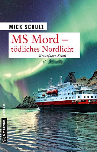 MS Mord - Tödliches Nordlicht: Kriminalroman (Kriminalromane im GMEINER-Verlag)