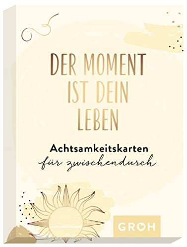 Der Moment ist dein Leben - Achtsamkeitskarten für zwischendurch: Karten-Set mit 50 Affirmationskarten | Achtsamkeits-Geschenk für mehr Glück und Freude