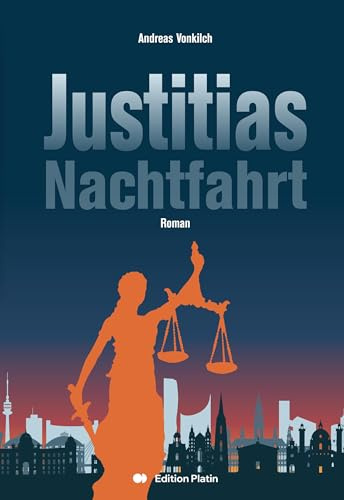 Justitias Nachtfahrt: Roman
