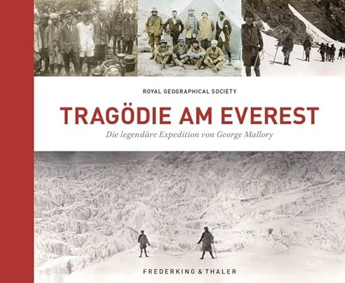 Bildband Berge – Tragödie am Everest: Die legendäre Mount Everest Expedition von George Mallory. Neue Einblicke, handkolorierte Dias, restaurierte Schwarz-Weiß-Fotografien sowie Artefakte.