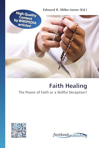 Faith Healing: The Power of Faith or a Skillful Deception?