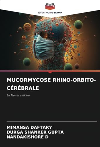 MUCORMYCOSE RHINO-ORBITO-CÉRÉBRALE: La Menace Noire