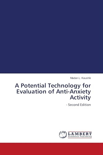 A Potential Technology for Evaluation of Anti-Anxiety Activity: - Second Edition