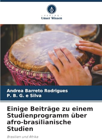 Einige Beiträge zu einem Studienprogramm über afro-brasilianische Studien: Brasilien und Afrika