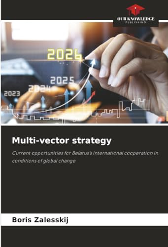 Multi-vector strategy: Current opportunities for Belarus's international cooperation in conditions of global change