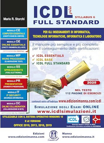 ICDL più full standard. Il manuale più semplice e più completo per il conseguimento delle certificazioni ICDL - a colori - 27 x 19 - con simulatore gratuito online, aggiornato a MARZO 2025