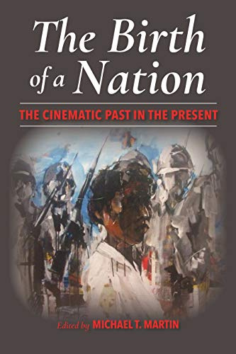 The Birth of a Nation: The Cinematic Past in the Present