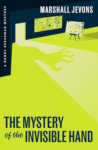 The Mystery of the Invisible Hand: A Henry Spearman Mystery