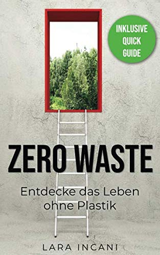Zero Waste: Entdecke das Leben ohne Plastik