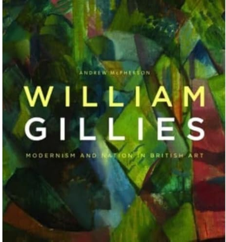 William Gillies: Modernism and Nation in British Art