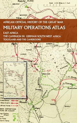 AFRICAN OFFICIAL HISTORY OF THE GREAT WAR: MILITARY OPERATIONS ATLAS