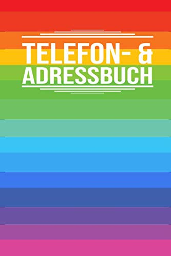 Telefon und Adressbuch: Telefon - und Adressbuch für Ihre Adressen, Kontakte und Telefonnummern. Einfaches Organiesieren dank Register. Design : Regenbogen bunt Weltoffen