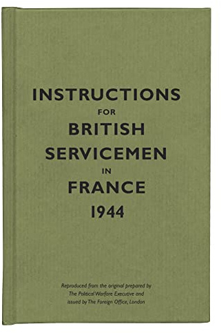 Instructions for British Servicemen in France, 1944 (Instructions for Servicemen S.)