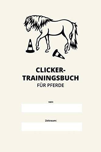 Clicker-Trainingsbuch für Pferde