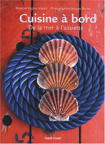 Cuisine à bord - De la mer à l'assiette.