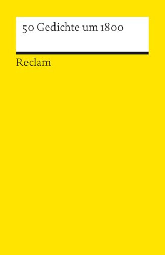 50 Gedichte um 1800: Die Text-Ausgabe zum länderübergreifenden Abitur-Thema 2027–2029 (Reclams Universal-Bibliothek)