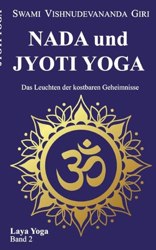 Nada und Jyoti Yoga: Das Leuchten der kostbaren Geheimnisse