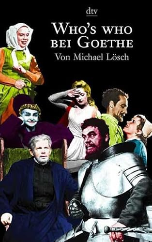 Who's who bei Goethe: Originalausgabe (dtv Nachschlagewerke)