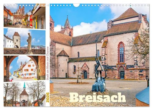Breisach - Stadt am Rhein mit Charme (Wandkalender 2026 DIN A3 quer), CALVENDO Monatskalender: Breisach liegt am Oberrhein, an der ... zwischen Colmar und Freiburg. (CALVENDO Orte)