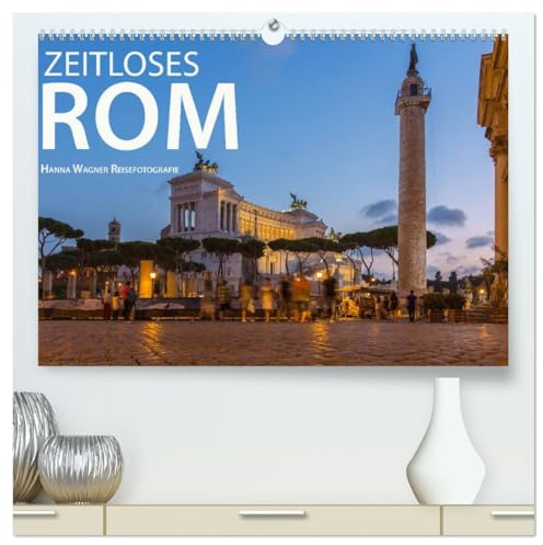 Zeitloses Rom (hochwertiger Premium Wandkalender 2026 DIN A2 quer), Kunstdruck in Hochglanz: Zeitlose Bilder aus der Ewigen Stadt Rom (CALVENDO Orte)