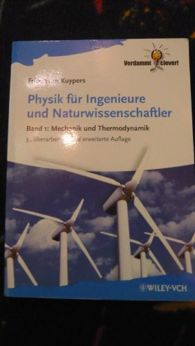 Physik für Ingenieure und Naturwissenschaftler, Band 1: Mechanik und Thermodynamik (Verdammt Clever!)