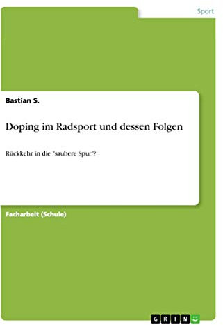 Doping im Radsport und dessen Folgen: Rückkehr in die saubere Spur?