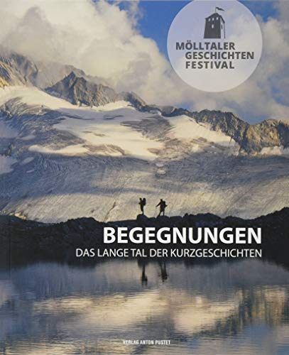 Mölltaler Geschichten Festival: Begegnungen: Das lange Tal der Kurzgeschichten