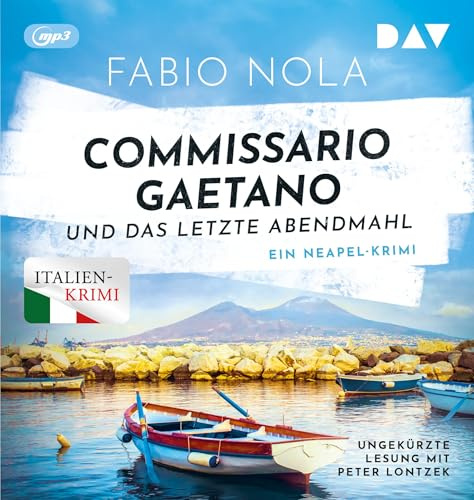 Commissario Gaetano und das letzte Abendmahl. Ein Neapel-Krimi: Ungekürzte Lesung mit Peter Lontzek (2 mp3-CDs) (Gaetano ermittelt)