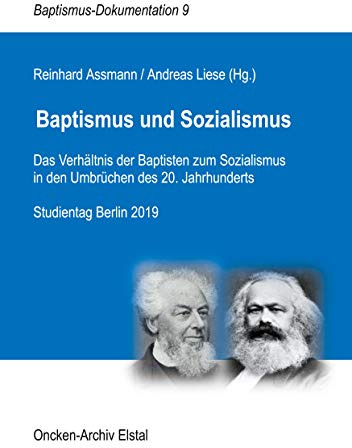 Baptismus und Sozialismus: Das Verhältnis der Baptisten zum Sozialismus in den Umbrüchen des 20. Jahrhunderts. Studientag Berlin 2019 (Baptismus-Dokumentation)