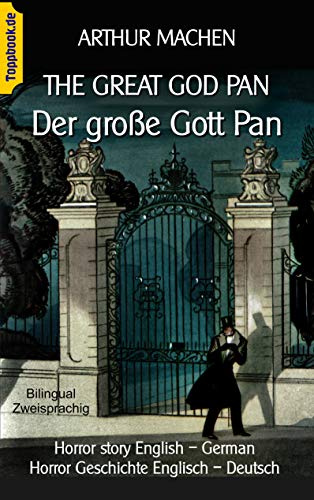 The great god Pan / Der große Gott Pan: Horror story English - German / Horror Geschichte Englisch - Deutsch (Toppbook bilingual Edition (1))