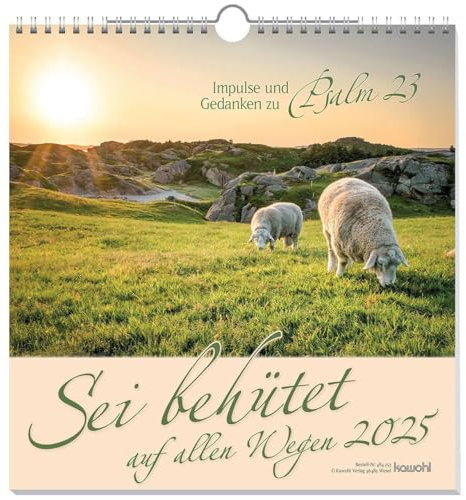 Sei behütet auf allen Wegen 2025: Impulse und Gedanken aus Psalm 23