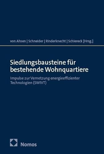 Siedlungsbausteine für bestehende Wohnquartiere: Impulse zur Vernetzung energieeffizienter Technologien (SWIVT)