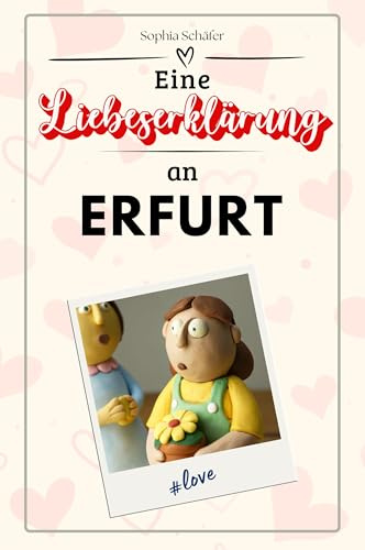 Eine Liebeserklärung an Erfurt - Die große Hommage - das perfekte Geschenk für Weihnachten und Geburtstag und jeden Anlass