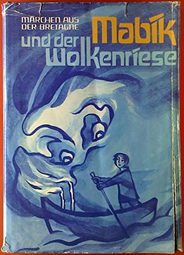 Mabik und der Wolkenriese: Volksmärchen aus der Bretagne