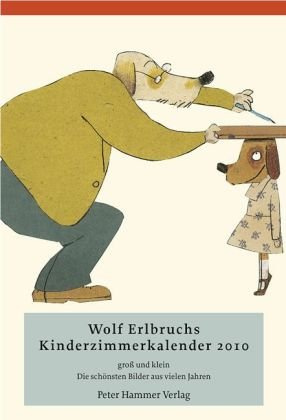 Wolf Erlbruchs Kinderzimmerkalender 2010: Groß und klein